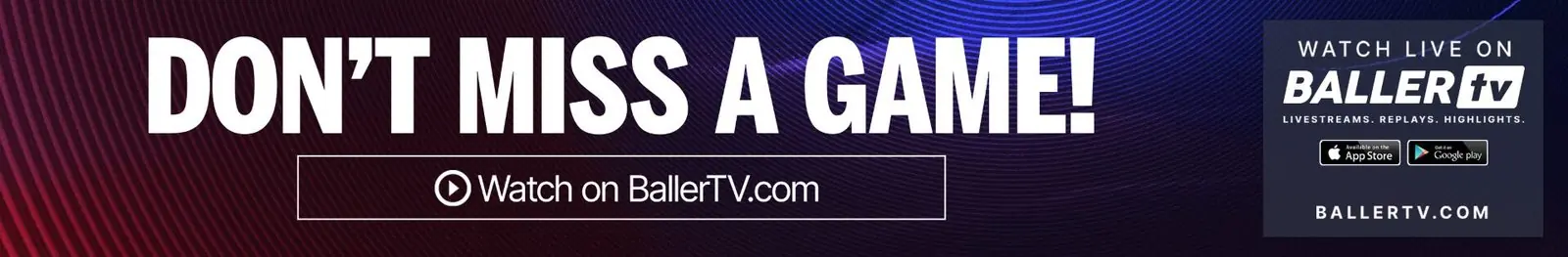 Don't miss a game. Watch live on BallerTV.